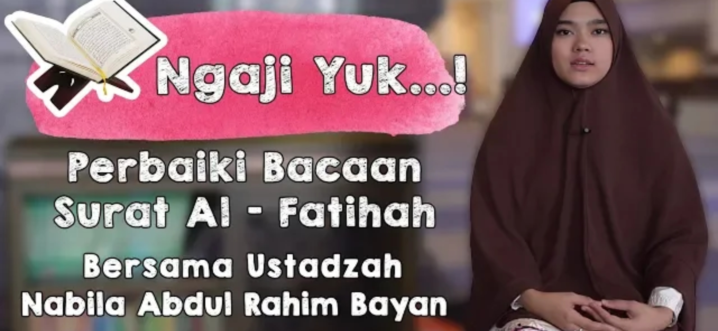 Ngaji Yuk Eps 1 Membaca Al Fatihah Yang Benar Ayonikah